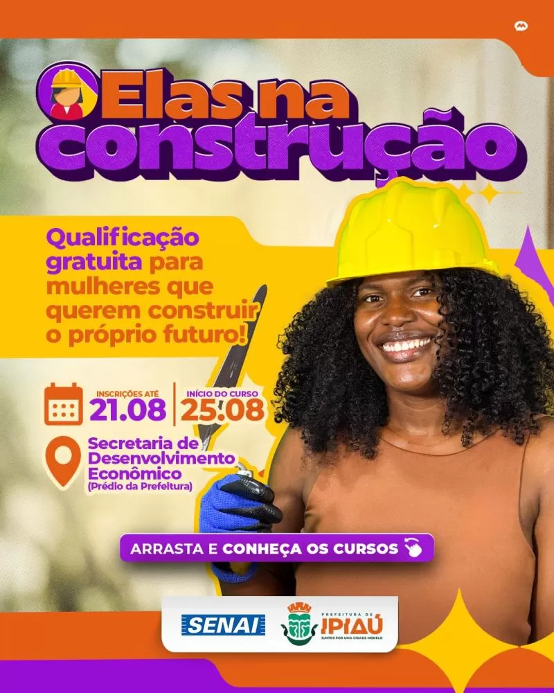 Prefeitura de Ipiaú lança o programa “Elas na Construção”: Inscrições abertas