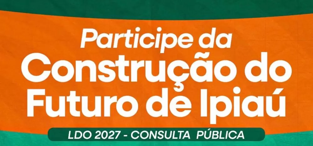 A Prefeitura de Ipiaú convida você a participar da Consulta Pública da LDO 2027
